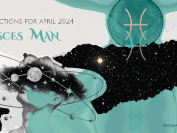 Pisces Man Horoscope for April 2024